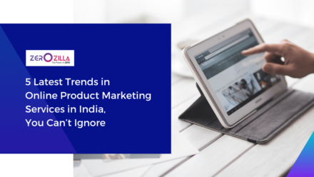 5 Latest Trends in Online Product Marketing Services in India, You Can’t Ignore