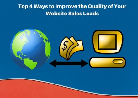 Top 4 Ways to Improve the Quality of Your Website Sales Leads
