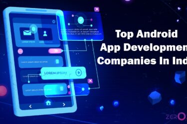 Top Android App Development Companies In India