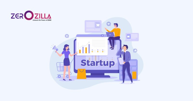 Why Startups Need Digital Marketing? What ZeroZilla Will Provide for Startups?