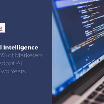 Artificial Intelligence – Nearly 53% of Marketers Plan to Adopt AI in the Next Two Years