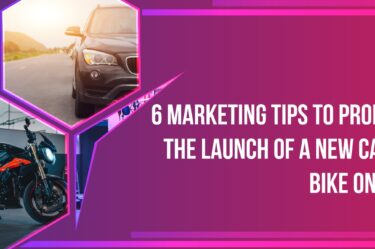 6 marketing tips to Promote the launch of a new car or bike online
