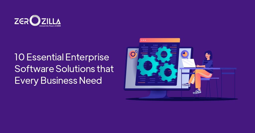 10 Essential Enterprise Software Solutions that Every Business Need  