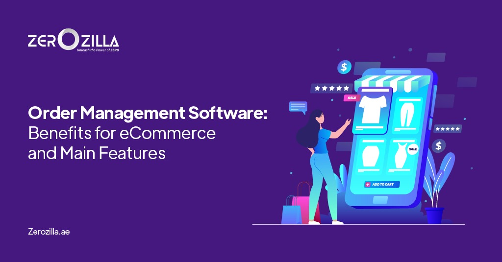 Order Management Software: Benefits for eCommerce and Main Features  